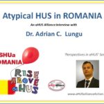 aHUS in ROMANIA – An Interview with Dr. Adrian Lungu