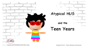 Read more about the article Atypical HUS & the Teen Years